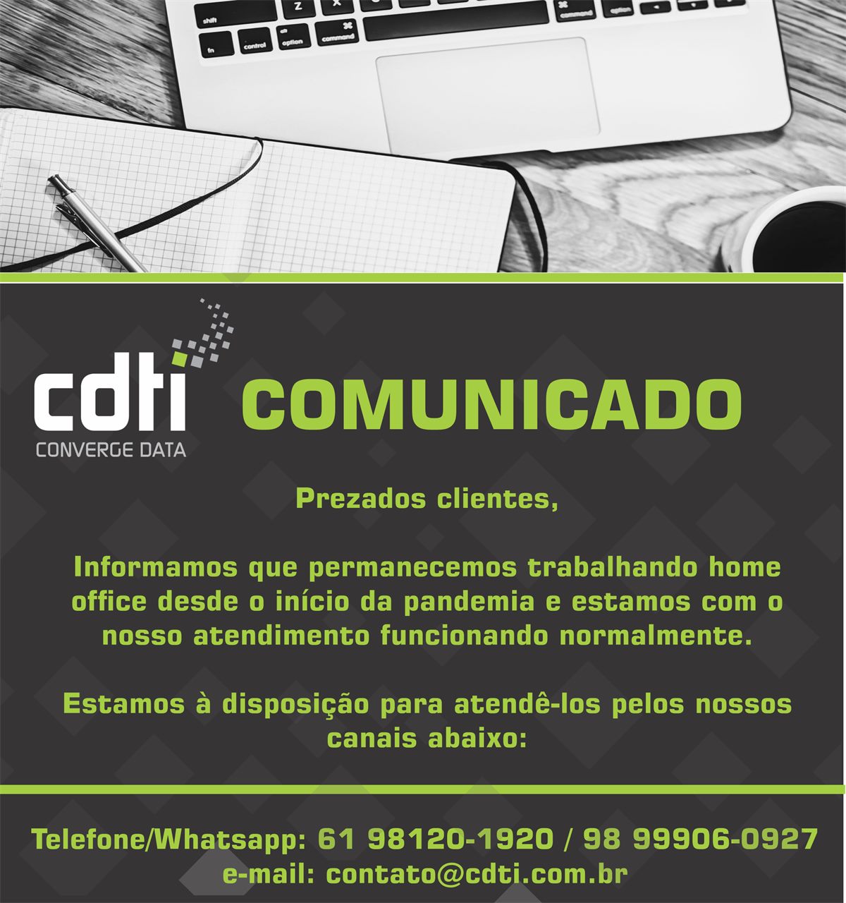 Permanecemos em Home Office.